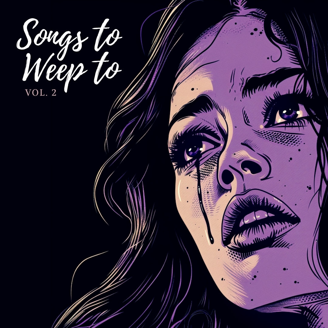 Songs To Weep To Vol. 2